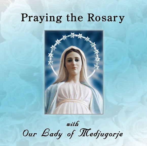 Praying the Rosary with Our Lady of Medjugorje CD